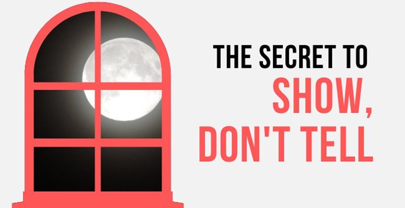 The Secret to Show Dont Tell 822x423 - «نشان دهید، نگویید»؛ منظور از این اصطلاح معروف در دنیای نویسندگی چیست؟